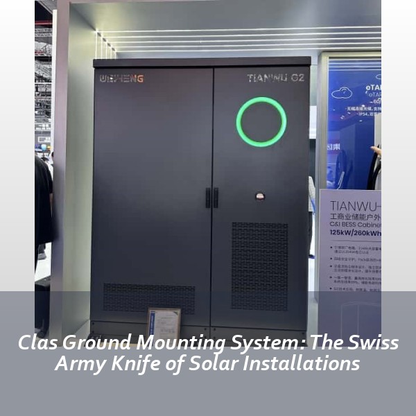 Clas Ground Mounting System: The Swiss Army Knife of Solar Installations